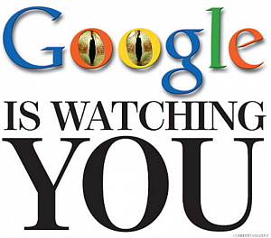 Big Brother is watching your:  Google   ,    